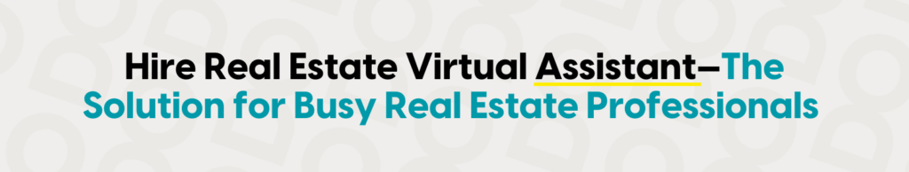hire real estate virtual assistant